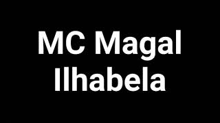 Mc magal Ilhabela letra [upl. by Turk4]