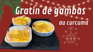 Gratin de gambas au curcuma Une entrée chaude pour Noël [upl. by Eilsehc162]