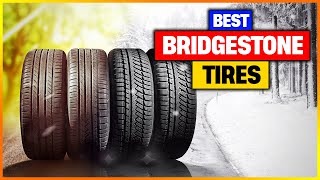 Best Bridgestone Tires In 2023 A List Of Top 6 Picks [upl. by Ardekal]