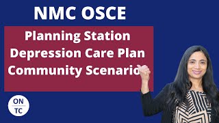 NMC OSCE Planning Station  Depression Care Plan Community Scenario [upl. by Callan258]