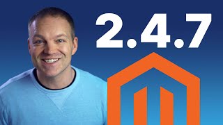 Whats New in Magento 247 [upl. by Rufford]