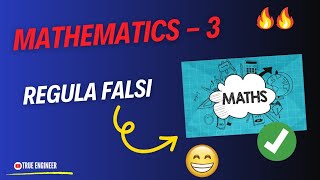 Regula Falsi  Mathematics 3 Complete Course for Engineering Exam  True Engineer [upl. by Gere72]