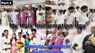 Holy Confirmation Day  My Best Holy Confirmation Experiences in 2024  Nwgel Church Delhi [upl. by Notgnirrab]