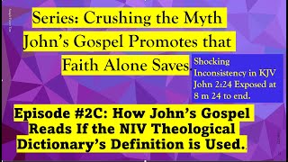 Proof KJV Knew Pisteuo meant OBEY Commit Crushing the Myth Johns Gospel is Pro Faith Alone  23 [upl. by Kittie]