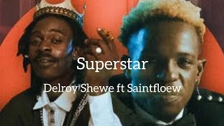 Delroy Shewe ft Saintfloew  Superstar lyrics [upl. by Athenian822]