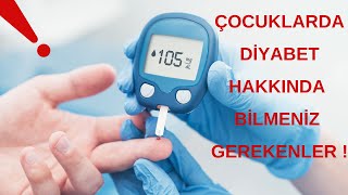 Çocuk Diyabeti Hakkında Bilmeniz Gereken 7 Önemli Bilgi  ProfDrTaner Damcı [upl. by Eiresed]