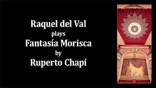 Raquel del Val plays Fantasía Morisca by Ruperto Chapí [upl. by Mcmillan]