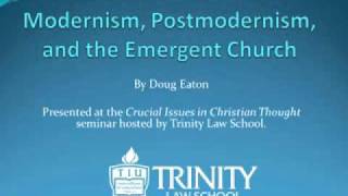 Modernism Postmodernism and the Emergent Church [upl. by Aliban]