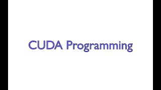 CUDA Programming [upl. by Scurlock758]