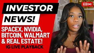 Exciting Investor News SpaceX Nvidia Bitcoin Walmart amp Real Estate [upl. by Yaras]