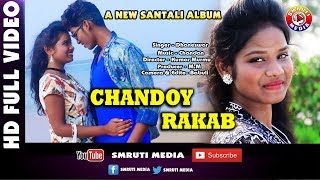 New Santali Video Song 2018 Chandoy Rakab [upl. by Lenoyl]