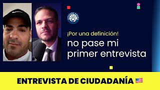 Por una definición no pase mi primer entrevista  Ciudadanía americana 2024 [upl. by Krista]