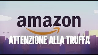 Truffe su Amazon Ecco la tecnica di truffa più utilizzata [upl. by Fairman]