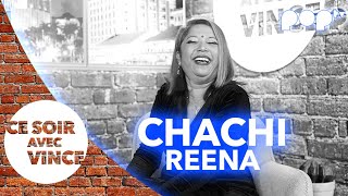 Ce Soir Avec Vince  Chachi Reena [upl. by Letitia]