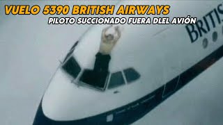 5390 British Airways  Piloto Succionado Fuera del AVION en pleno vuelo [upl. by Phaih]