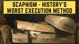 Scaphism  Historys WORST Execution Method [upl. by Kries]