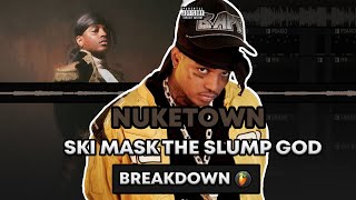 The Breakdown of quotNuketownquot by Ski Mask The Slump God [upl. by Samau]