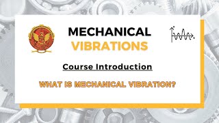 What is Mechanical Vibration   ME502 [upl. by Nairot]