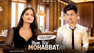 Hum Teri Mohabbat mein  Cute amp Funny Love Story  Keshab Dey  New Hindi Songs2022  PRASV Creation [upl. by Leonora]