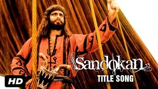 Sandokan Hindi Title Song OFFICIAL  Kabir Bedi Siddharth Basur Syed Gulrez [upl. by Terina925]