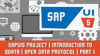 SAPUI5 Tutorials  SAPUI5 Project  Introduction to ODATA  Open Data Protocol  Part 1 [upl. by Erdnoed]