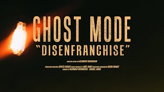 GHOST MODE  DISENFRANCHISE Official Music Video [upl. by Aneert]