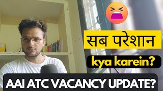 AAI ATC NEXT VACANCY UPDATE  सब परेशान [upl. by Sudnak652]