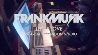 FrankMusik  Little Love Rehearsal In The London Studio [upl. by Snebur]