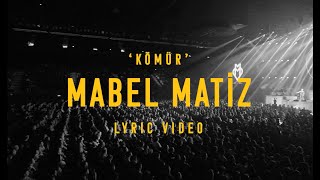 Mabel Matiz  Kömür Official Lyric Video [upl. by Ladnik]