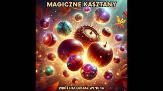 🌰✨ MAGICZNE KASZTANY ✨🌰 [upl. by Aehsan]