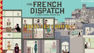 1HOUR THE FRENCH DISPATCH OST  Obituary [upl. by Soloman]