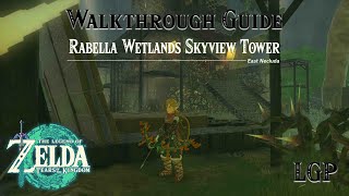 Tears Of The Kingdom  Rabella Wetlands Skyview Tower  Walkthrough Guide [upl. by Robison]