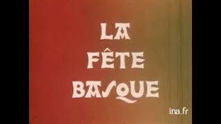 Les fêtes du Pays Basque dans les années 1980 [upl. by Ytissahc]