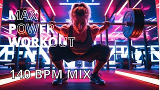 🔥Max Power Workout 140 BPM Electronic Boost⚡ [upl. by Surbeck]