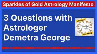 3 Questions with Astrologer Demetra George [upl. by Mcfadden297]