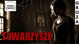 Towarzysze  pełny audiobook groza [upl. by Egag153]