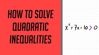 How to solve Quadratic Inequalities [upl. by Baxie591]