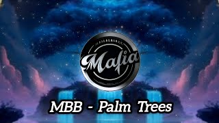 MBB  Palm Trees [upl. by Oster]