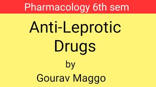 Anti Leprotic drugs  Pharmacology 6th sem  b pharmacy  Gourav Maggo  pharma Dice [upl. by Adnik]