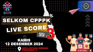 LIVE SCORE SELKOM CPPPK TAHUN 2024 TITIK LOKASI HOTEL MUTIARA MERDEKA 12 DESEMBER 2024  SESI 3 [upl. by Akcirderf]