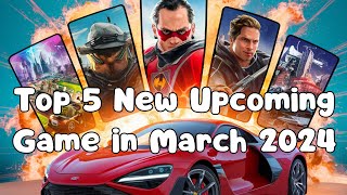 Top 5 New Upcoming Game in March 2024 PC GAME 2024 [upl. by Perloff318]