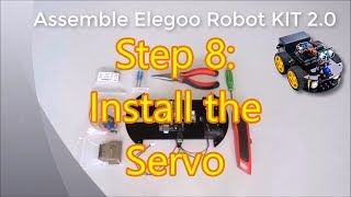 Assemble Elegoo Smart Car Robot KIT 20 Step 8 Installing the Servo turning the Ultrasonic Ranger [upl. by Smiga]