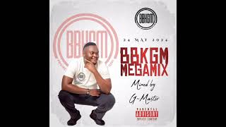 BBKGM MEGAMIX001Mixed By GMaster24 MAY 2024 AMAPIANO MIX TSHWALA BAM  MKK MKHUKHU  KMAT [upl. by Adelpho]