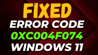 How to Fix Error Code 0xc004f074 Windows 11 [upl. by Iramo532]