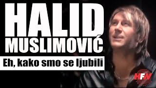 Halid Muslimovic  Eh kako smo se ljubili Official Video 2008HD [upl. by Sacrod]