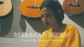 BEBASKAN DIRIKU  ARMADA LIVE COVER DELISA HERLINA [upl. by Rehpotisrhc962]