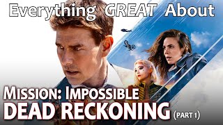 Everything GREAT About Mission Impossible  Dead Reckoning Part 1 [upl. by Chun]