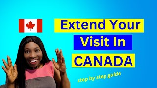 How To EXTEND Your Visitor Visa In Canada I Simplified Step By Step Guide [upl. by Correy226]