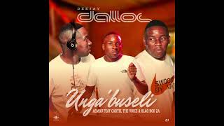 Deej Dallos amp Aembu  Ungabuseli feat Cartel the voice amp Blaq Boii ZaOfficial Audio [upl. by Obellia]