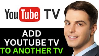 HOW TO ADD YOUTUBE TV TO ANOTHER TV 2024 FULL GUIDE [upl. by Sabrina461]